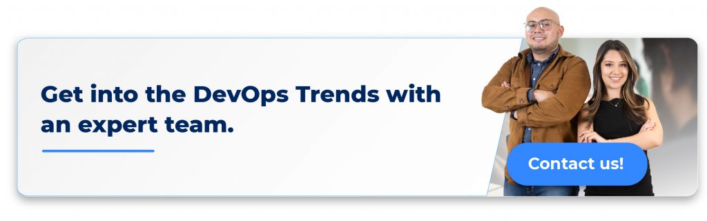Get into the DevOps Trends with an expert team. Contact us
